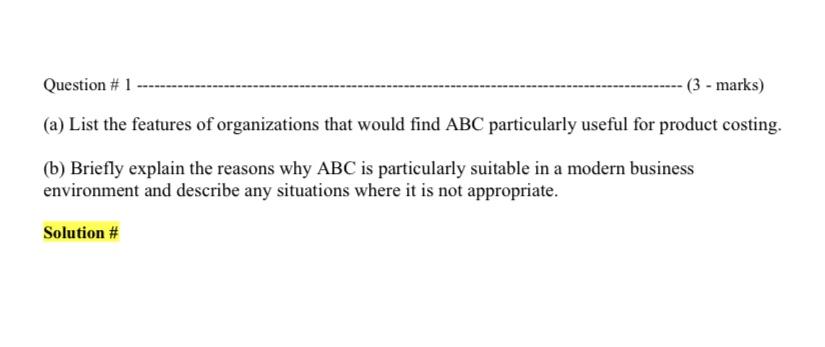  Question # 1 (3 - marks) (a) List the features of