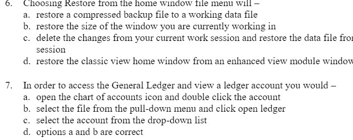  6. Choosing Restore from the home window file menu will -