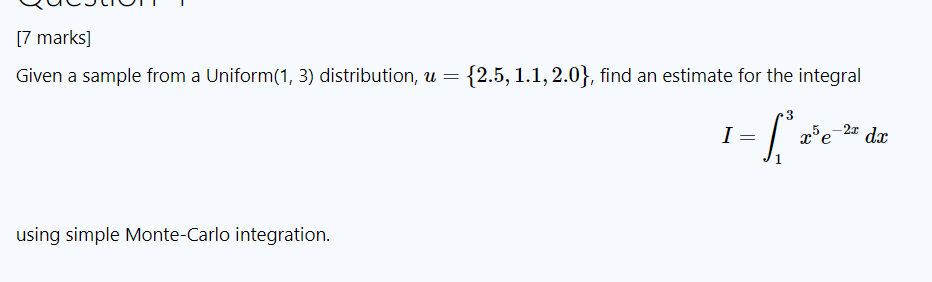  [7 marks] Given a sample from a Uniform(1, 3) distribution, u