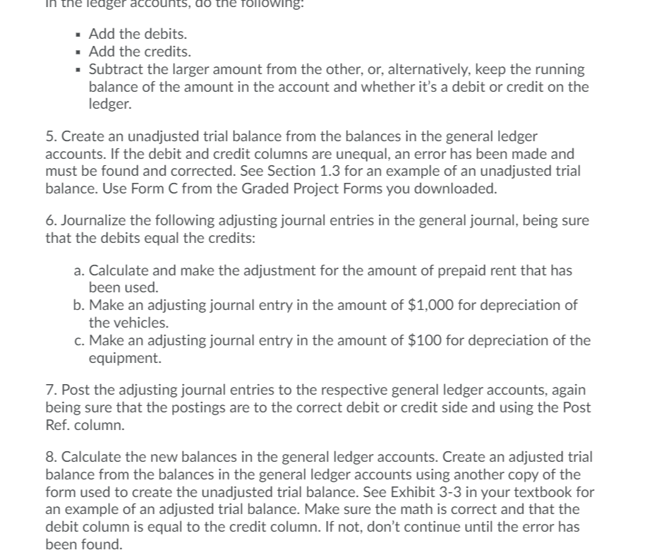 Statement of retained earnings . Post-closing trial balance The financial statements must