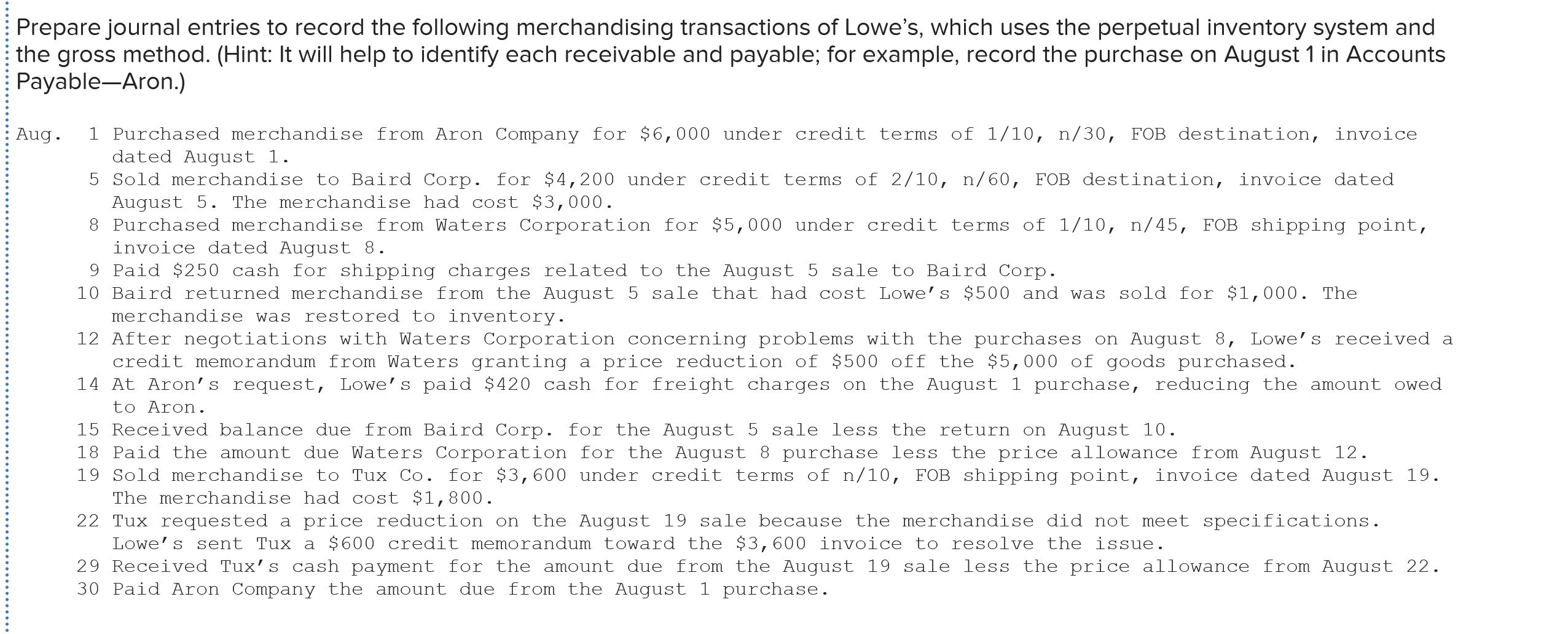Prepare journal entries to record the following merchandising transactions of Lowe's, which