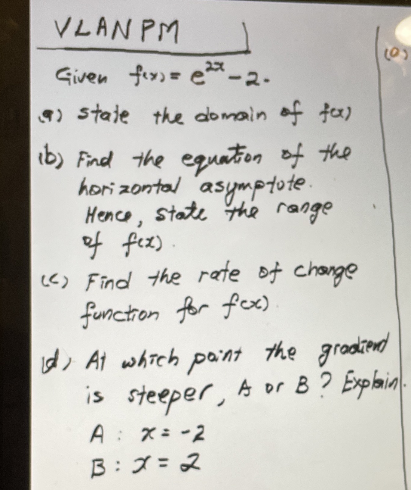 VLANPM (0) Given fix) = ex- 2. 9) state the domain