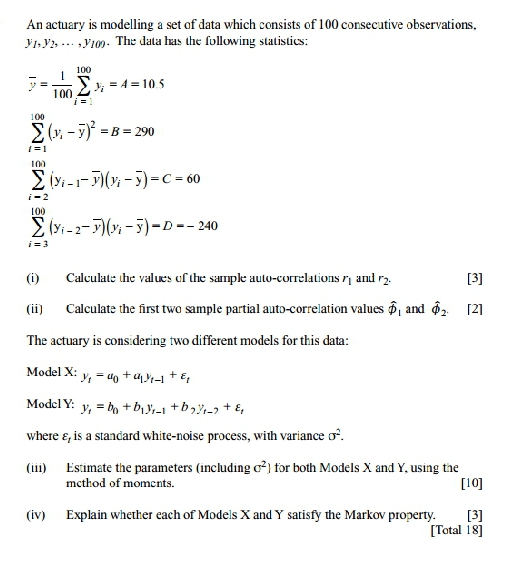 Kindly solve. Include clear explanations An actuary is modelling a set of