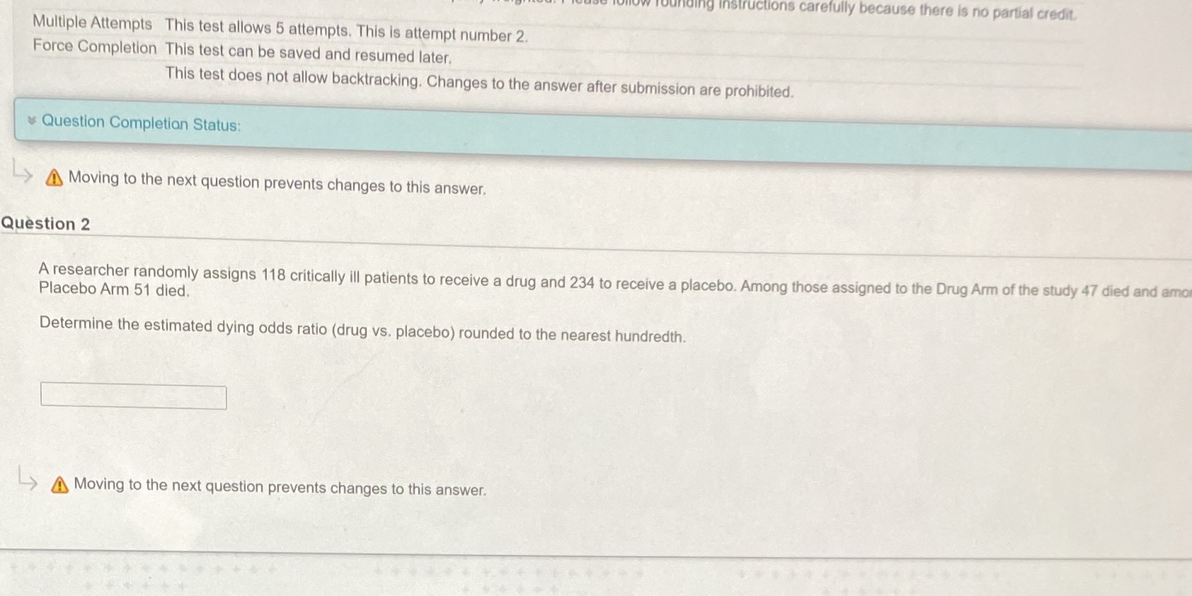 Instructions carefully because there is no partial credit. Multiple Attempts This