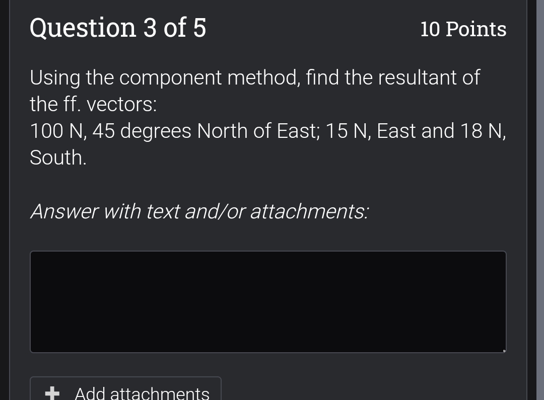 vectors: 5m, North and 4 m, East Answer with text and/or attachments: