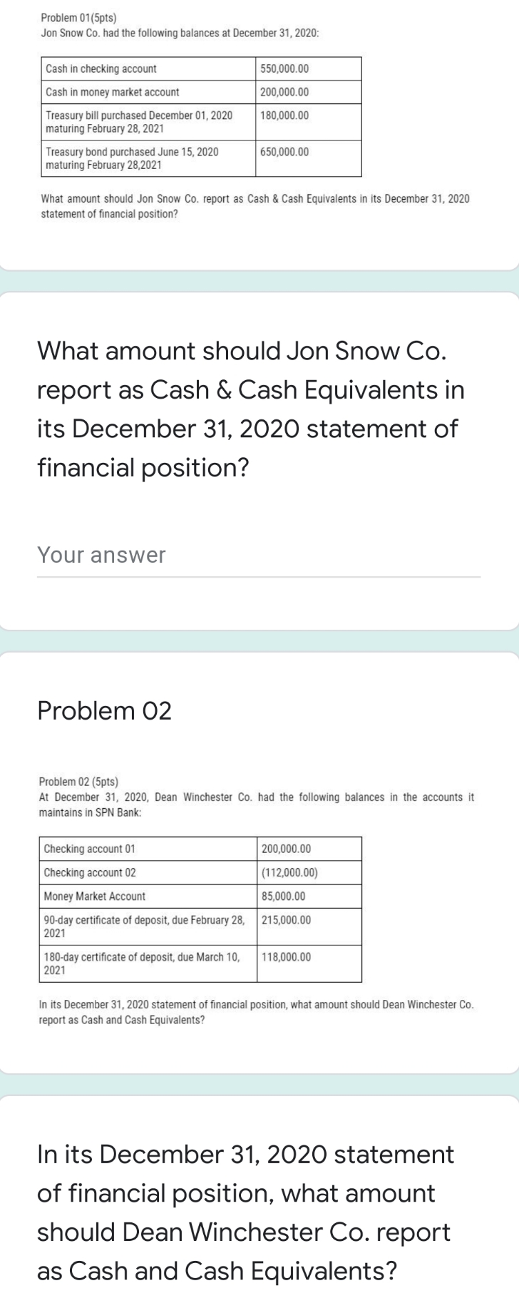 Problem 1. What amount should Jon Snow Co. report as Cash &