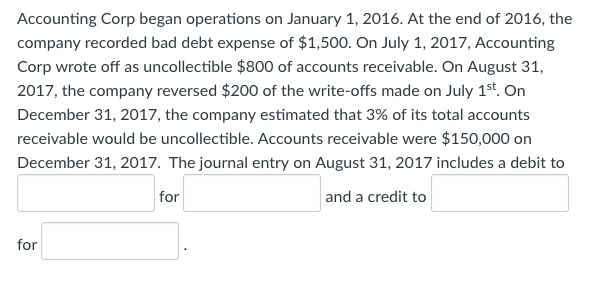 Accounting Corp began operations on January 1, 2016. At the end of
