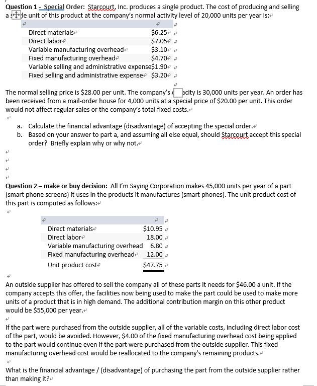Question 1 Order: *ervggyg, Inc. produces a single product. The cost of