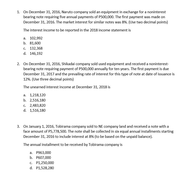 Please SHOW COMPLETE SOLUTIONS 1. On December 31, 2015, Naruto company sold