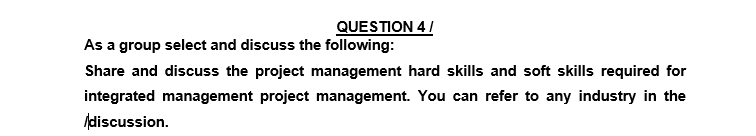 QUESTION 4 / As a group select and discuss the following: