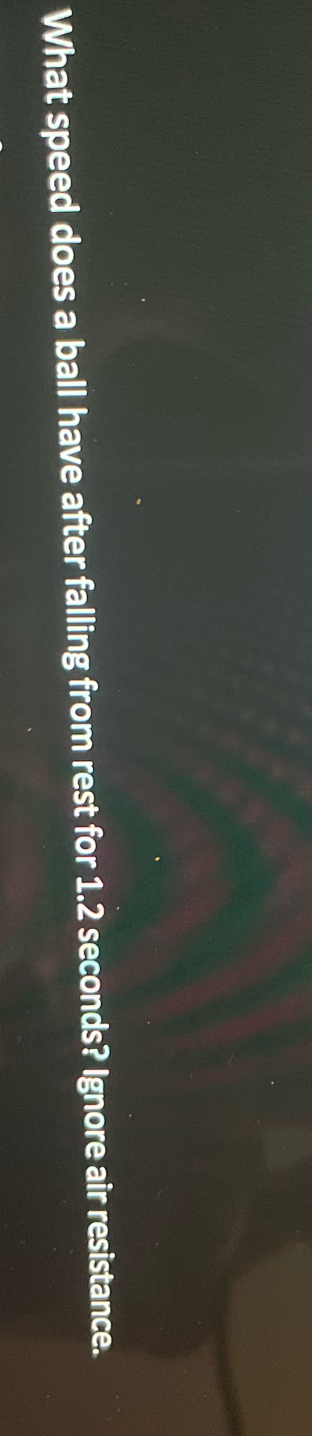  What speed does a ball have after falling from rest for