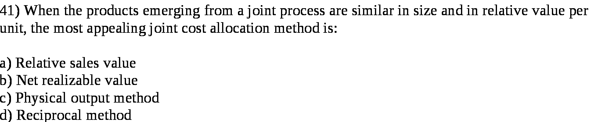 size and in relative value per unit, the most appealing joint cost
