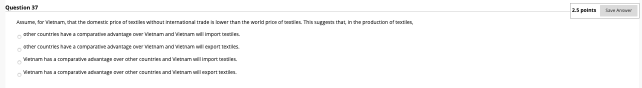 please answer ASAP Question 37 2.5 points Save Answer Assume, for Vietnam,