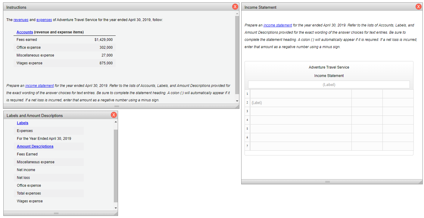 Please let me know the answer. Instructions Income Statement X The revenues