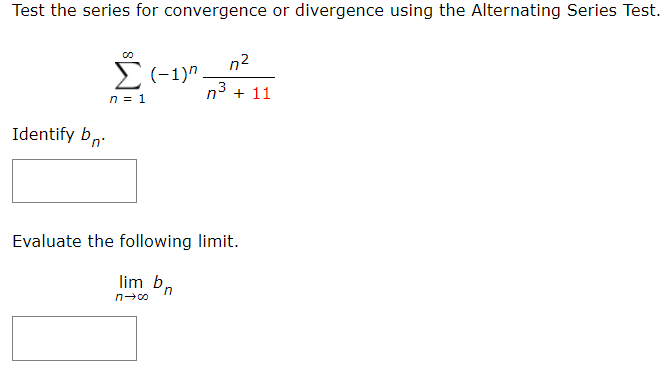 Test. in: .[1)\"_2 n=1 n3+11 Identify b\". S Evaluate the following limit.