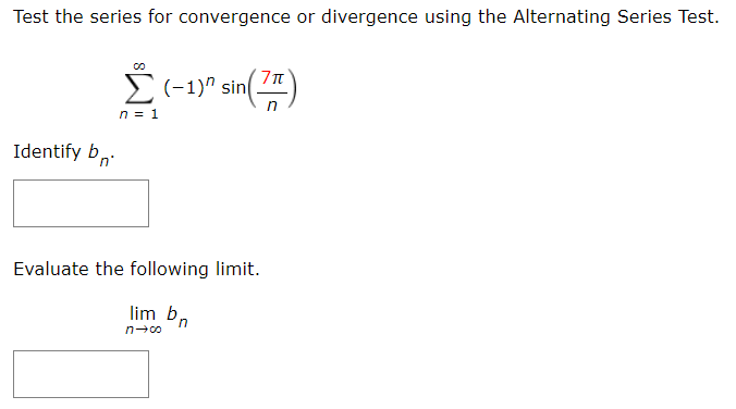 lim b nm: n Test the series for convergence or divergence using