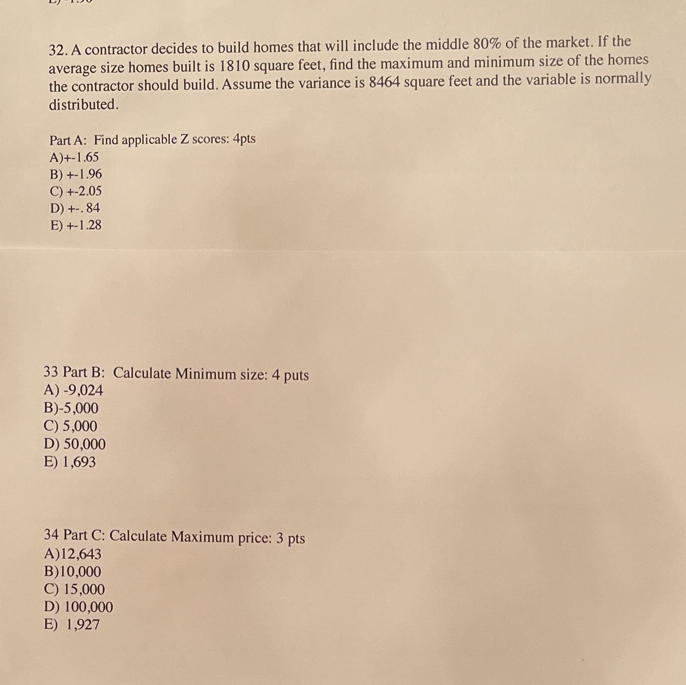  32. A contractor decides to build homes that will include the