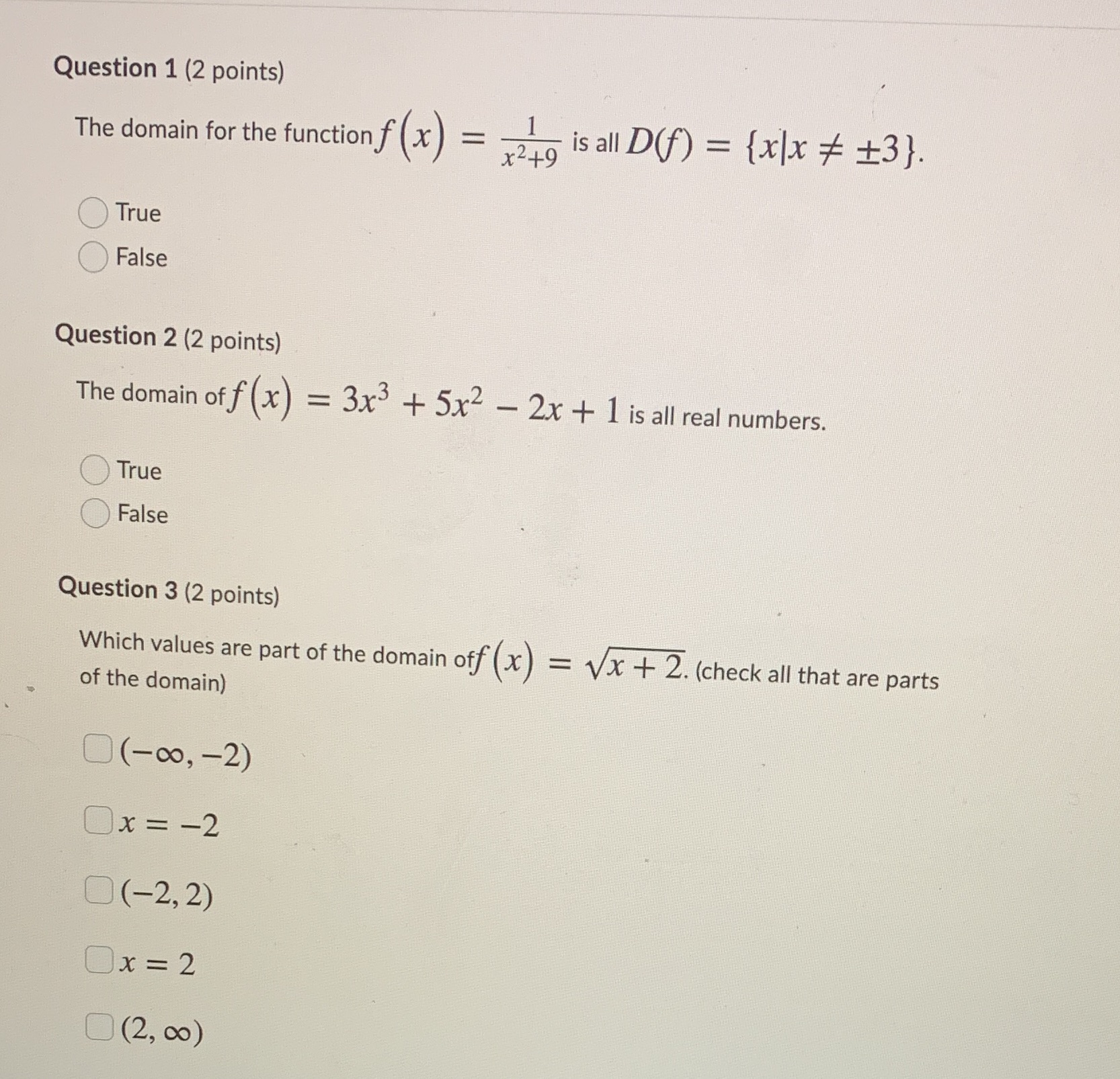 Question 1 (2 points) The domain for the function f (