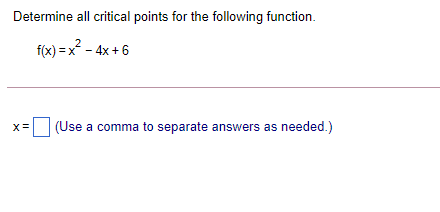  Determine all critical points for the following function. f(x) = x"