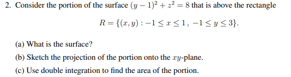 Calculus 2. Consider the portion of the surface (y - 1) +
