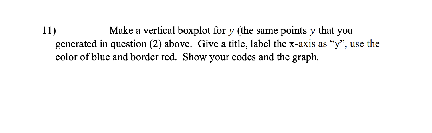 Show your codes and the graph. 8) Plot the two histograms for