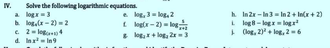 please answer and make solution IV. Solve the following logarithmic equations. a.
