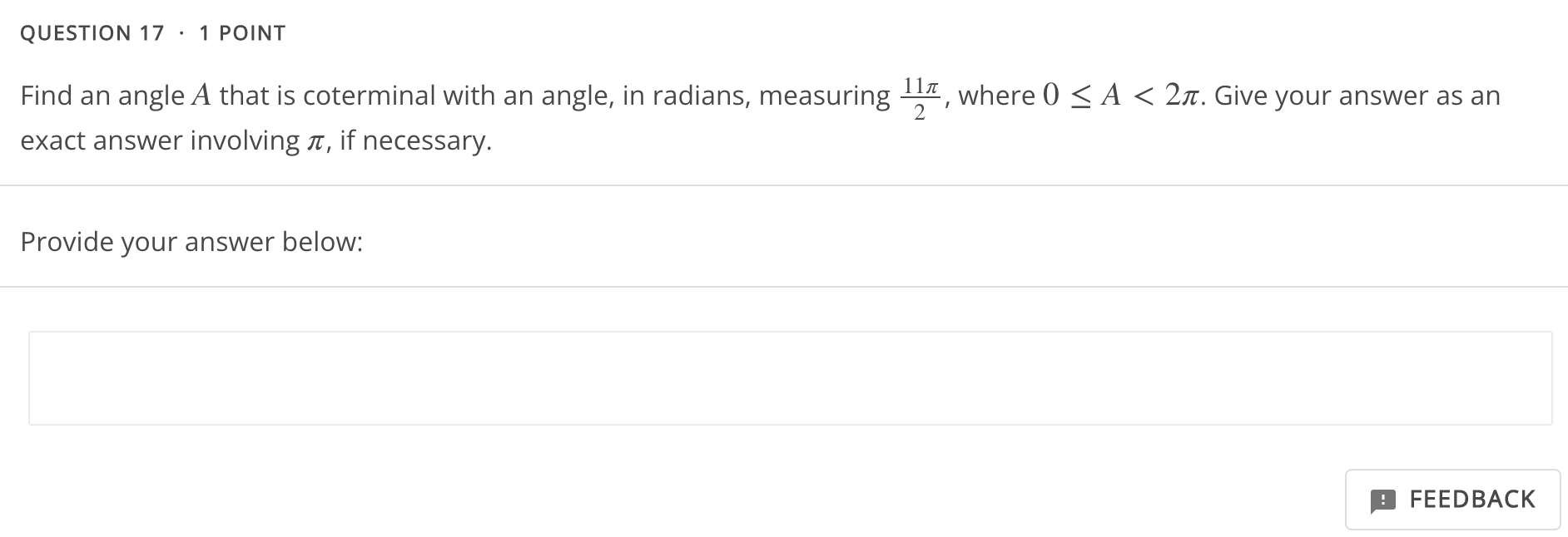 QUESTION 17 . 1 POINT Find an angle A that is