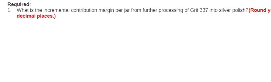 from further processing of Grit 337 into silver polish ? Round decimal