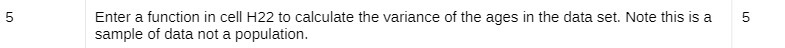 cell H22 to calculate the variance of the ages in the data
