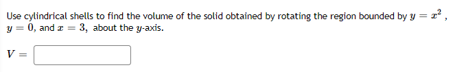  Use cylindrical shells to find the volume of the solid obtained