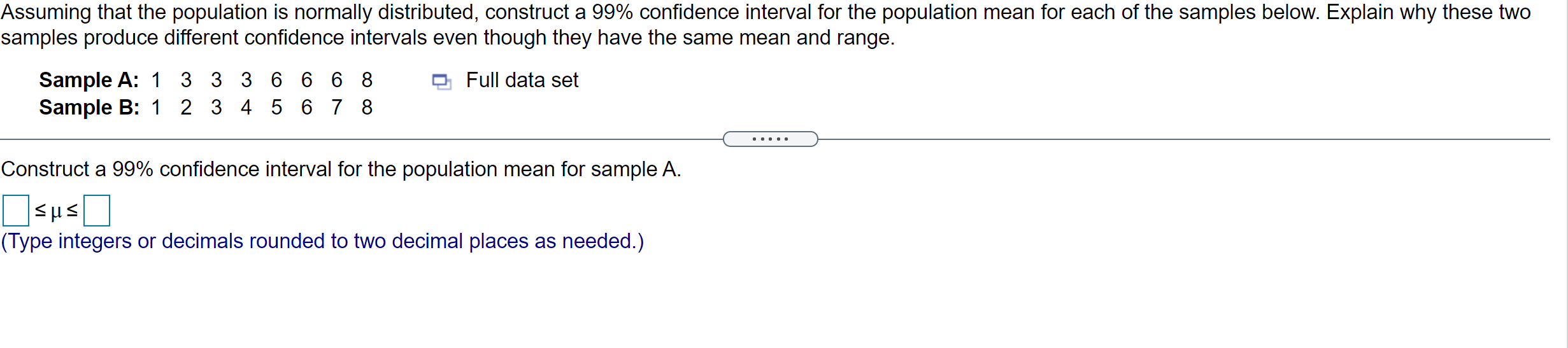 interval for the population mean for each of the samples below. Explain
