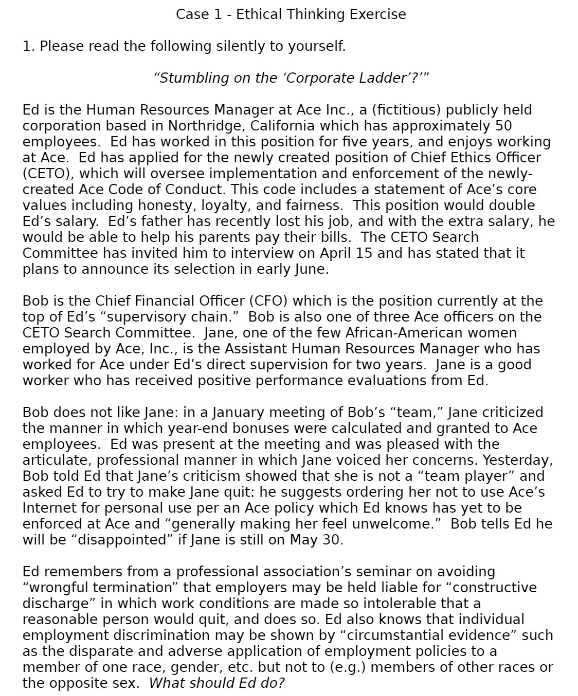 Case 1 Ethical Thinking Exercise 1. Please read the following silently