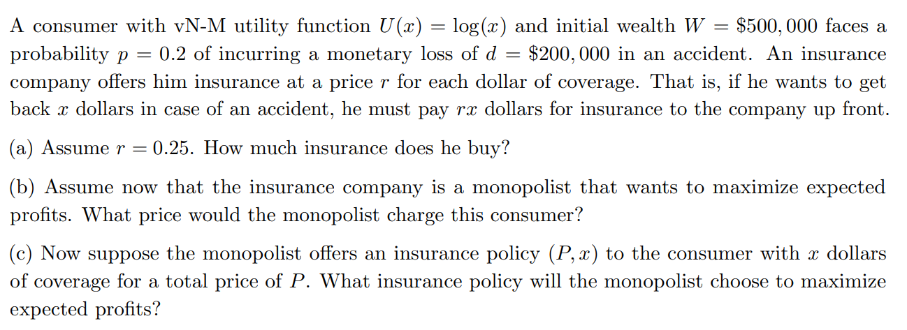  A consumer with vNM utility function U (as) = log(:c) and