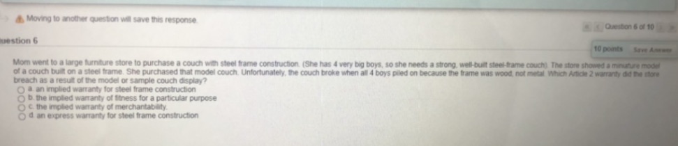  Moving to another question wil save this response Question 6 of