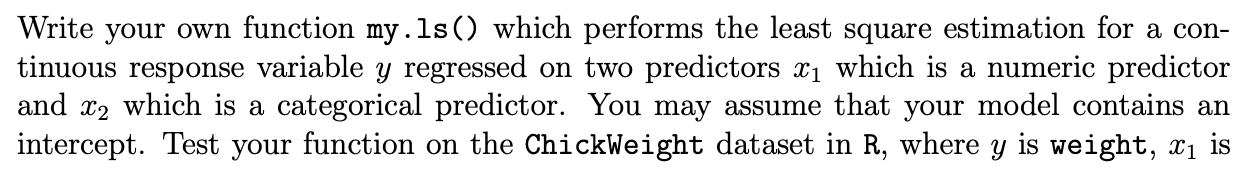 my.ls() which performs the least square estimation for a con tinuous response