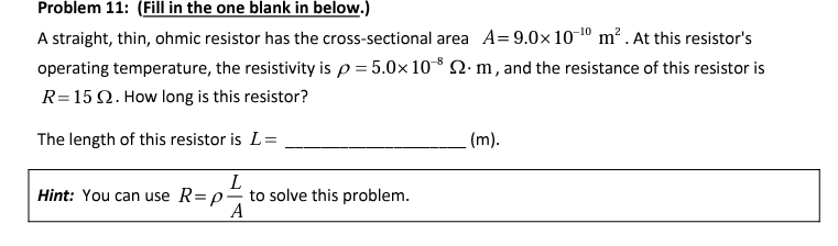 Problem 11: (Fill in the one blank in below.) A straight,