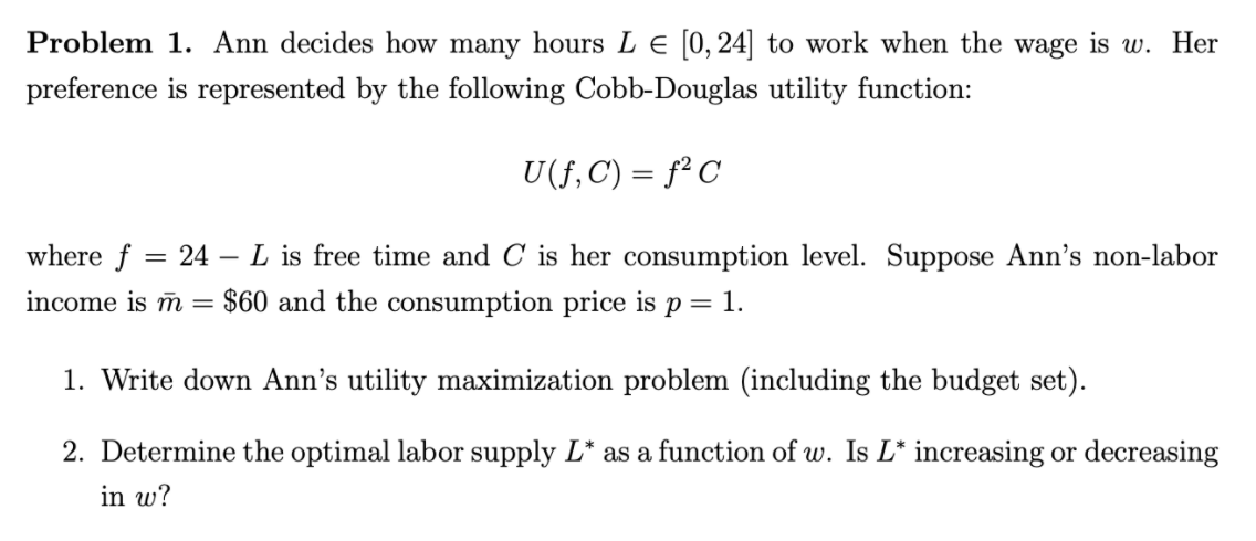 Need help with this advanced economics question Problem 1. Ann decides how