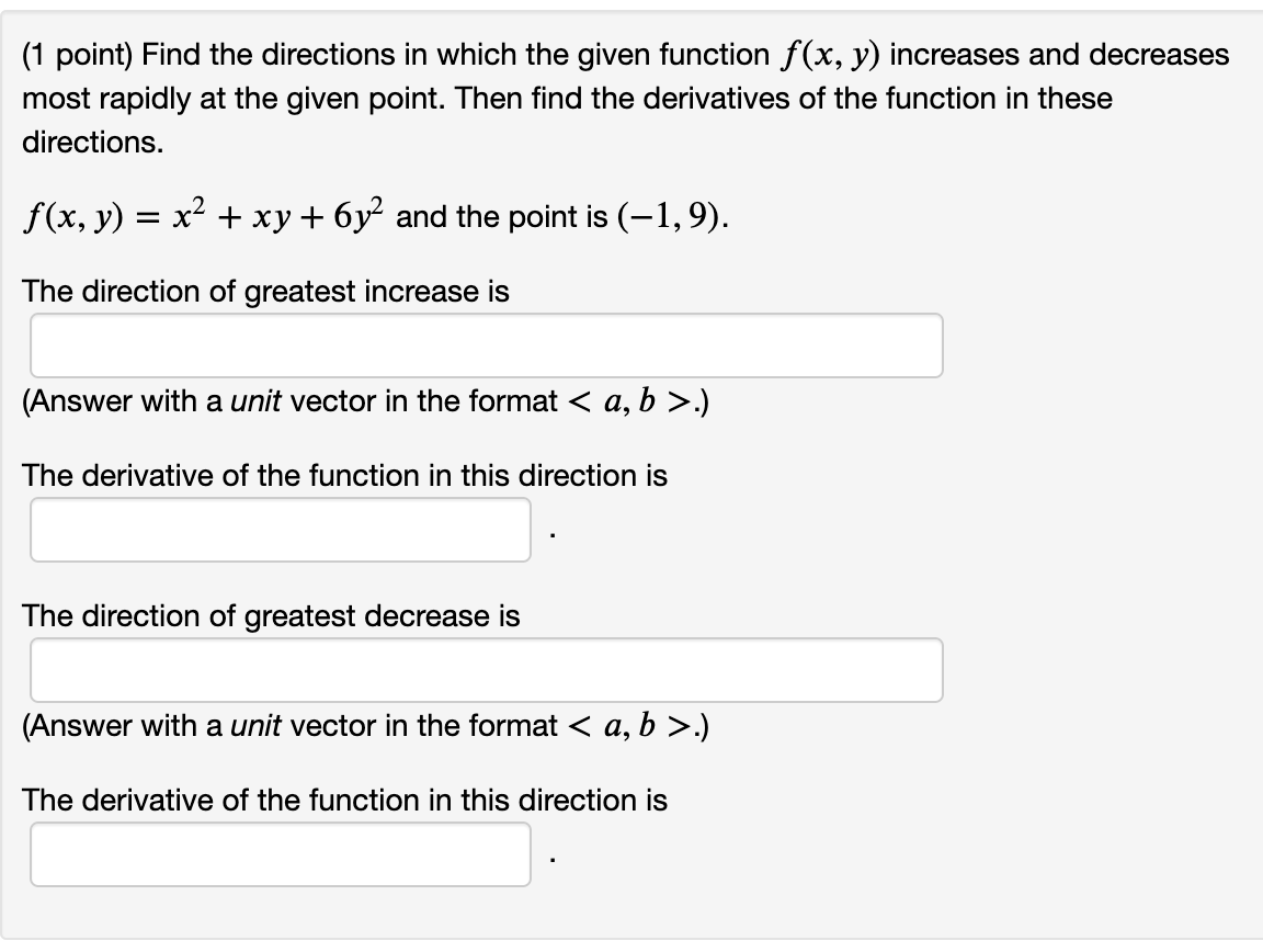  (1 point) Find the directions in which the given function f