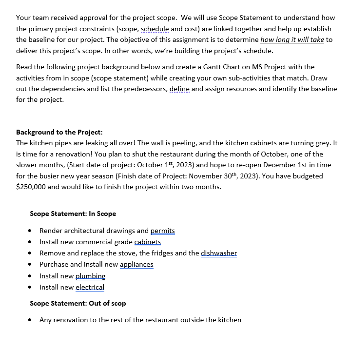 Your team received approval for the project scope. We will use