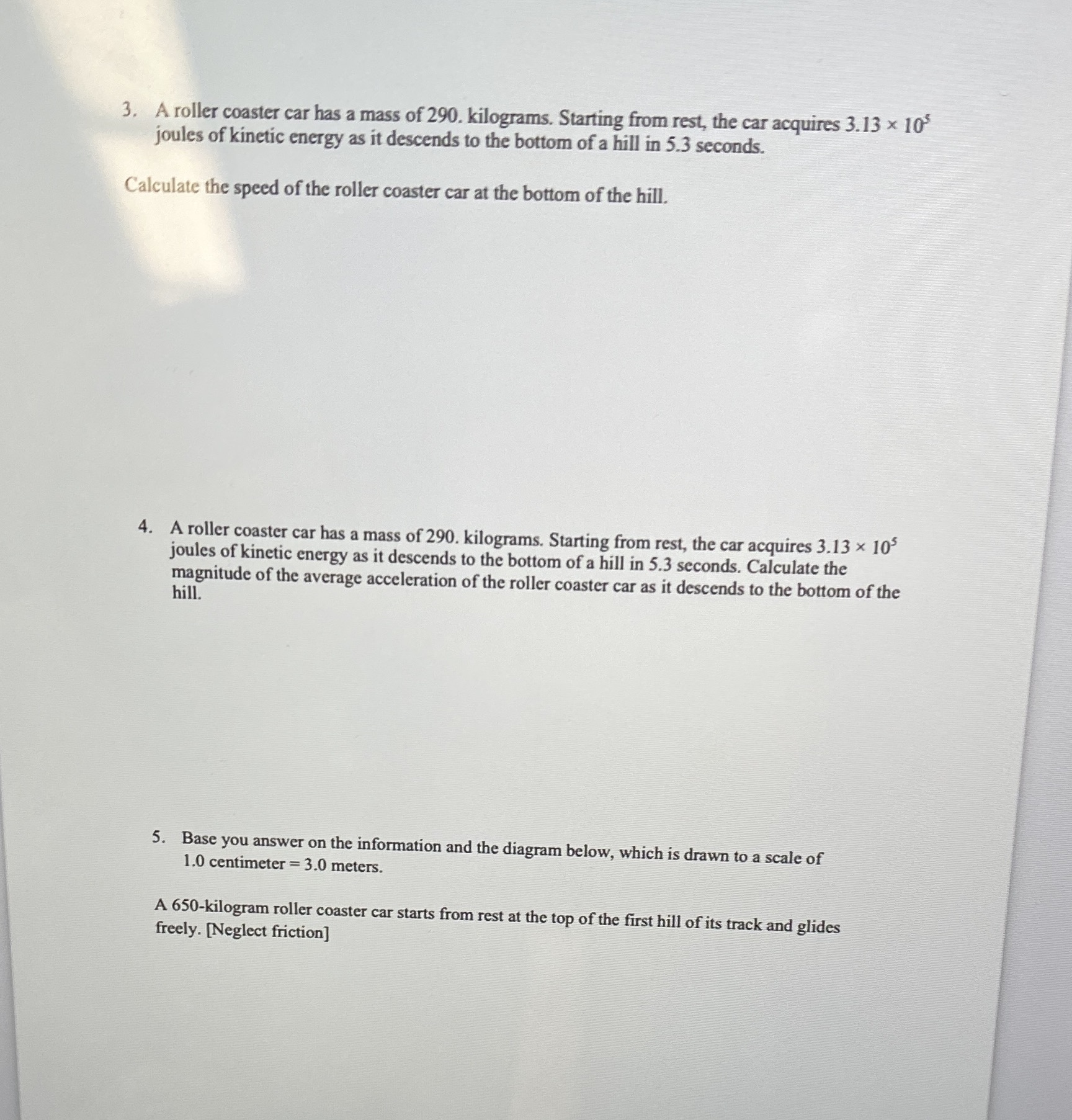Answer and show all work pls. Thanks 3. A roller coaster car