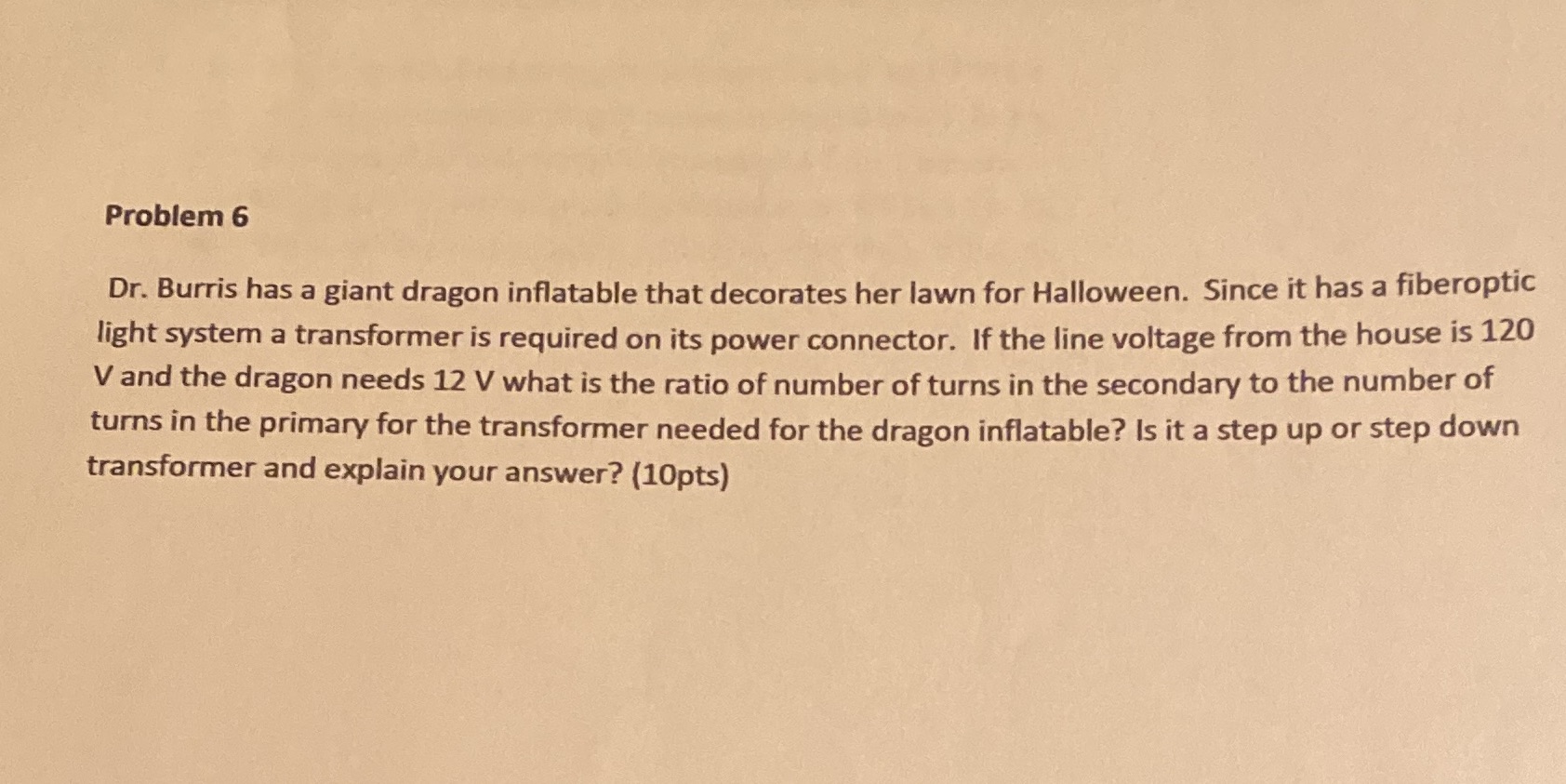 Please show all work clearly thanks Problem 6 Dr. Burris has a