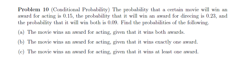 the question Problem 10 (Conditional Probability] The probability that a certain movie