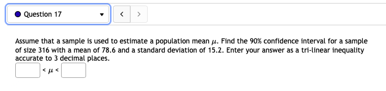 to estimate a population mean . Find the 90% confidence interval for