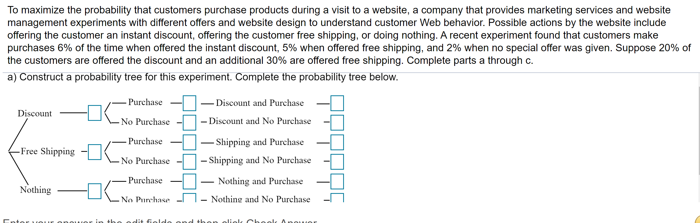NEED ANSWER To maximize the probability that customers purchase products during a