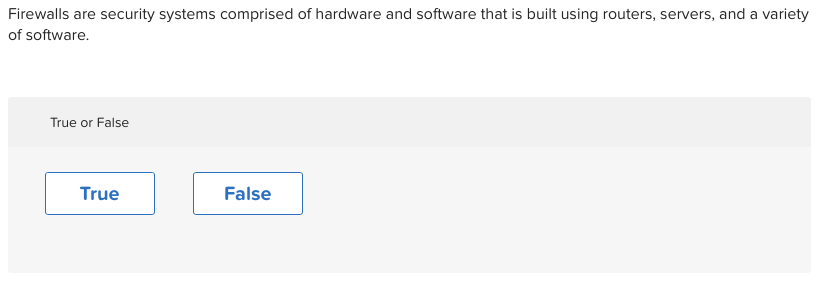 True or false... firewalls are security systems... Firewalls are security systems comprised