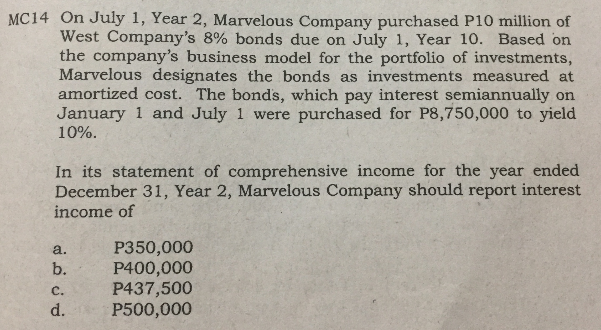 The bonds were purchased to yield 10% interest. The bonds mature on