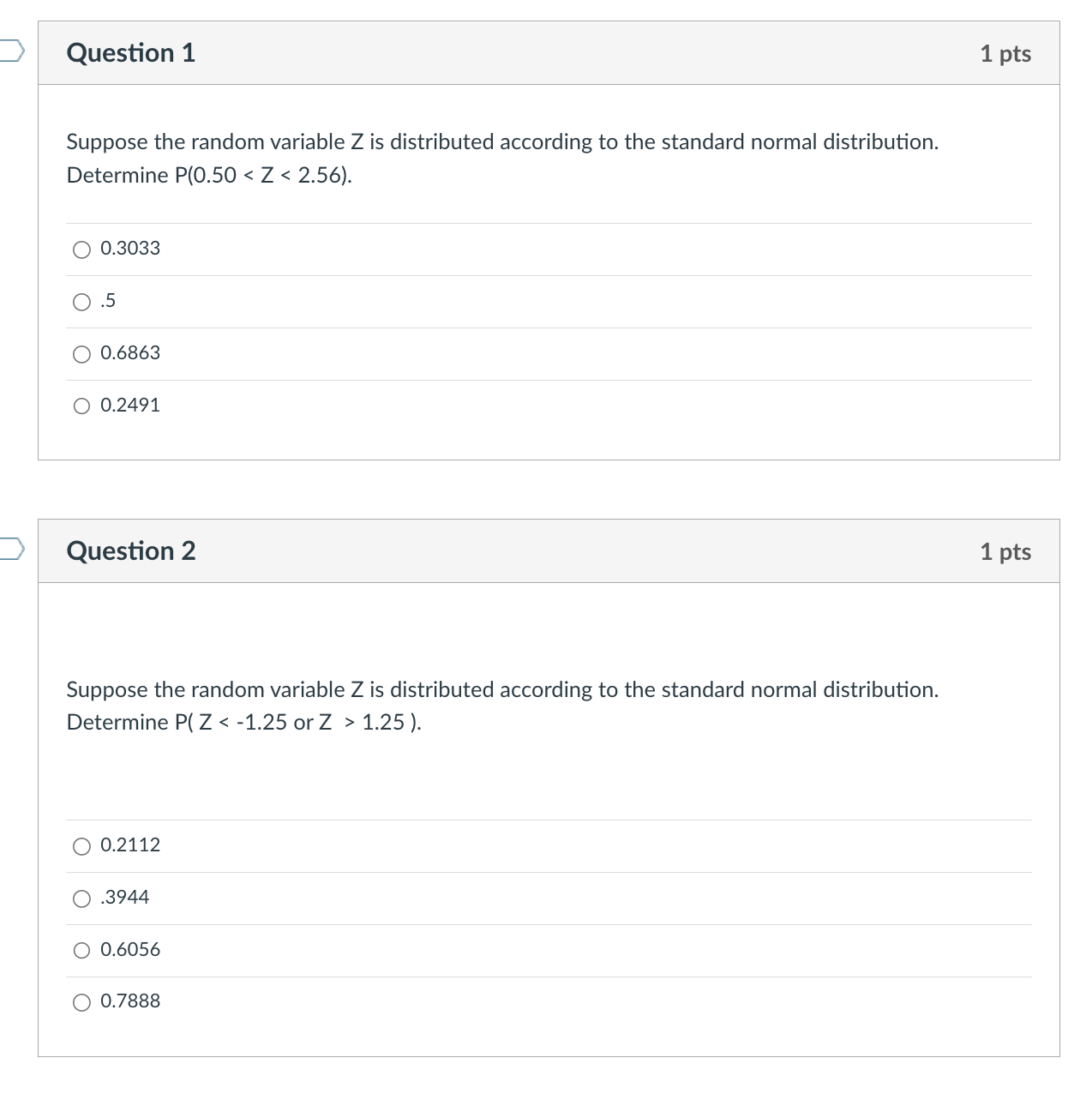 Question 1 1 pts Suppose the random variable Z is distributed