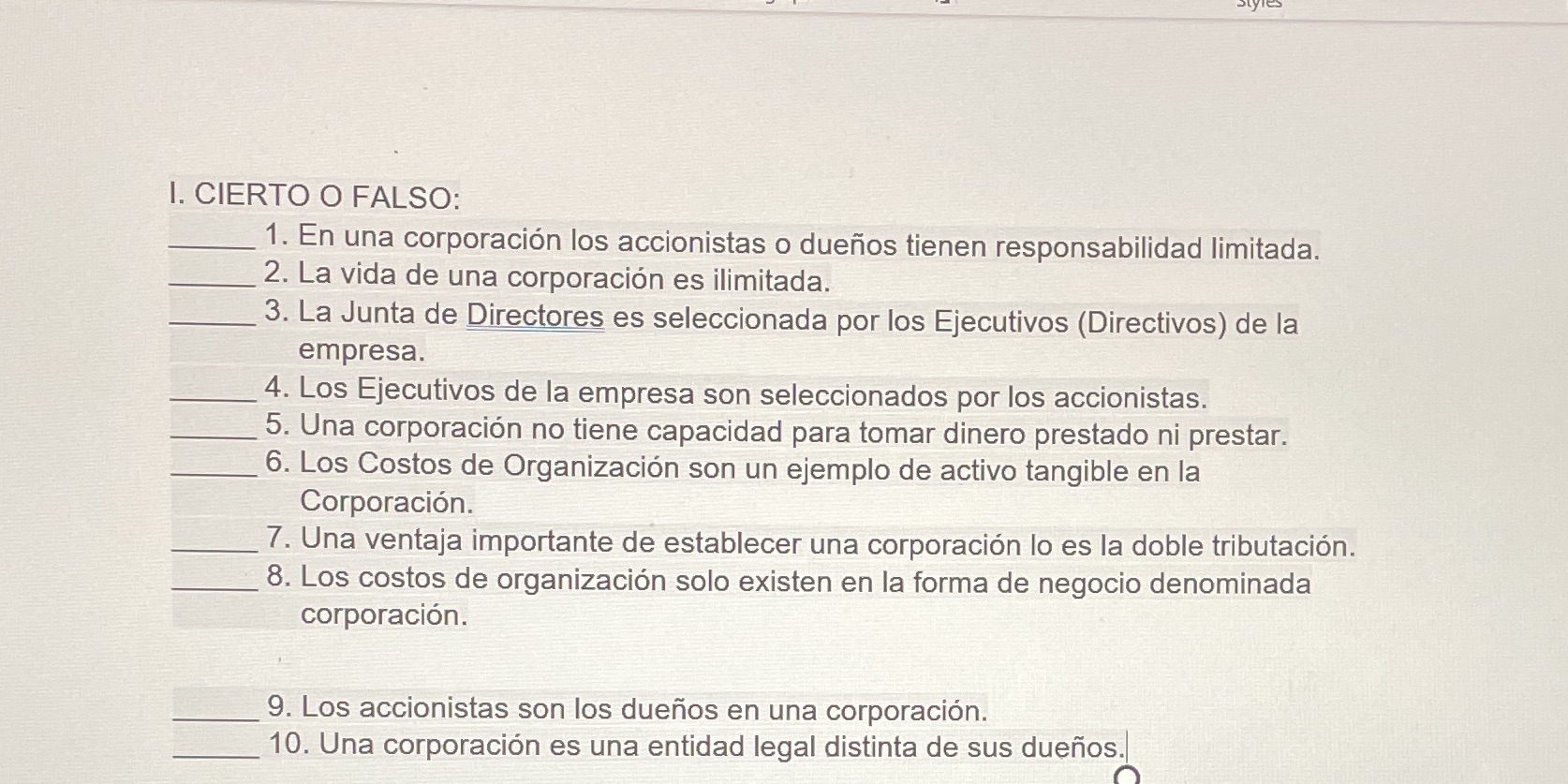l. CIERTO O FALSO: 1. En una corporacin los accionistas o duefios