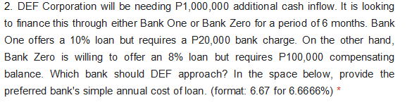 2. DEF Corporation will be needing P1,000,000 additional cash inflow. It