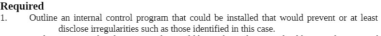 that would prevent or at least disclose irregularities such as those identified